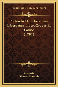 Plutarchi De Educatione Liberorum Liber, Graece Et Latine (1791)