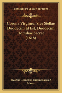 Corona Virginea, Sive Stellae Duodecim Id Est, Duodecim Homiliae Sacrae (1618)