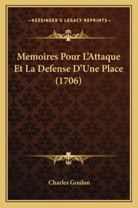 Memoires Pour L'Attaque Et La Defense D'Une Place (1706)