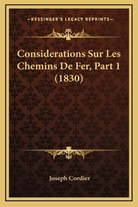 Considerations Sur Les Chemins De Fer, Part 1 (1830)
