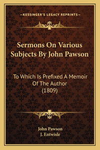 Sermons On Various Subjects By John Pawson