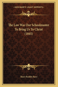 The Law Was Our Schoolmaster To Bring Us To Christ (1845)