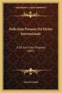 Dello Stato Presente Del Diritto Internazionale