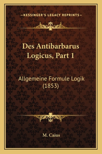 Des Antibarbarus Logicus, Part 1