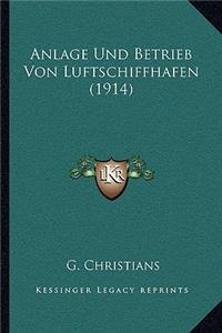 Anlage Und Betrieb Von Luftschiffhafen (1914)