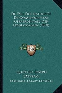 De Tael Der Natuer Of De Oorspronkelyke Gebaerdentael Der Doofstommen (1858)