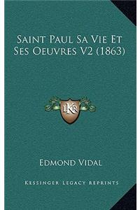 Saint Paul Sa Vie Et Ses Oeuvres V2 (1863)