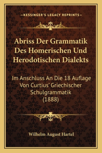 Abriss Der Grammatik Des Homerischen Und Herodotischen Dialekts