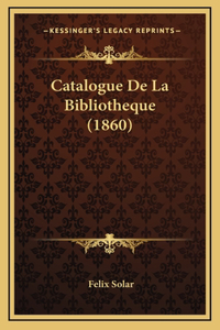 Catalogue De La Bibliotheque (1860)