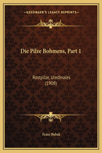 Die Pilze Bohmens, Part 1