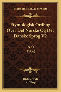 Etymologisk Ordbog Over Det Norske Og Det Danske Sprog V2