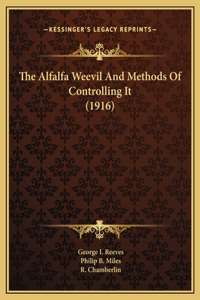 The Alfalfa Weevil And Methods Of Controlling It (1916)