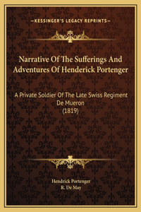 Narrative Of The Sufferings And Adventures Of Henderick Portenger