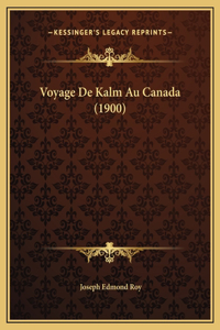 Voyage De Kalm Au Canada (1900)