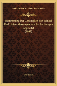 Bestimmung Der Genauigkeit Von Winkel Und Linien-Messungen, Aus Beobachtungen Abgeleitet (1863)