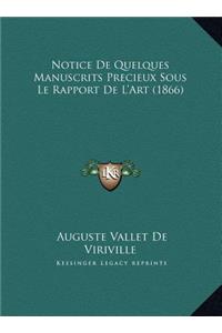 Notice De Quelques Manuscrits Precieux Sous Le Rapport De L'Art (1866)