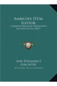 Ambicoes D'Um Eleitor