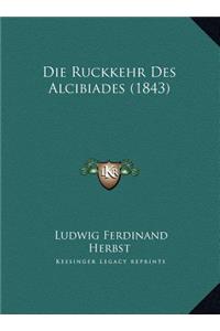 Die Ruckkehr Des Alcibiades (1843)