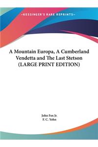 A Mountain Europa, a Cumberland Vendetta and the Last Stetson