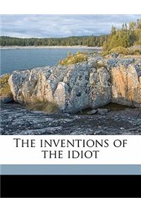 The Inventions of the Idiot
