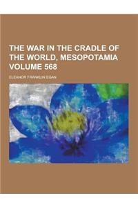 The War in the Cradle of the World, Mesopotamia Volume 568