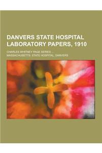 Danvers State Hospital Laboratory Papers, 1910; Charles Whitney Page Series ...