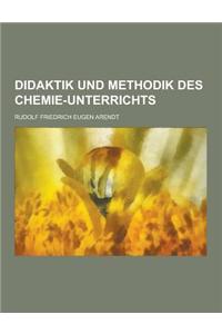 Didaktik Und Methodik Des Chemie-Unterrichts