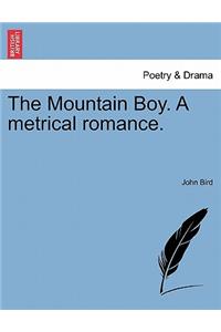 Mountain Boy. a Metrical Romance.