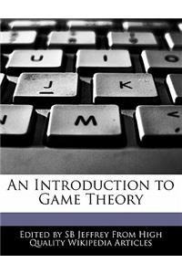 An Introduction to Game Theory