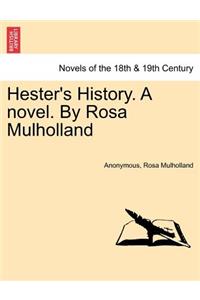 Hester's History. a Novel. by Rosa Mulholland