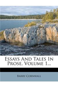 Essays and Tales in Prose, Volume 1...