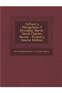 Cofiant a Phregethau y Diweddar Barch. David Charles Davies