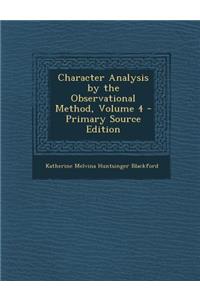 Character Analysis by the Observational Method, Volume 4