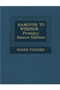 Hanover to Windsor