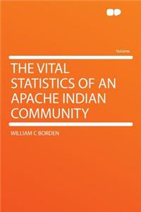 The Vital Statistics of an Apache Indian Community
