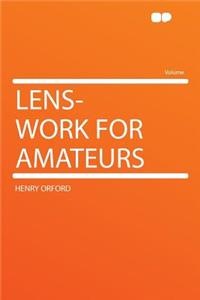 Lens-Work for Amateurs