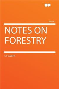 Notes on Forestry