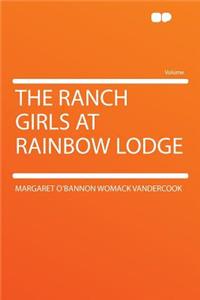 The Ranch Girls at Rainbow Lodge