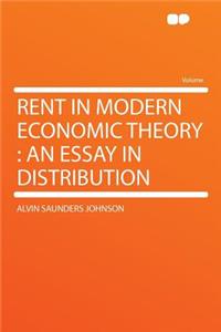 Rent in Modern Economic Theory: An Essay in Distribution