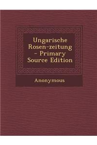 Ungarische Rosen-Zeitung