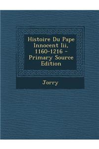 Histoire Du Pape Innocent III, 1160-1216