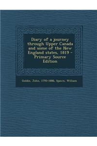 Diary of a Journey Through Upper Canada and Some of the New England States, 1819