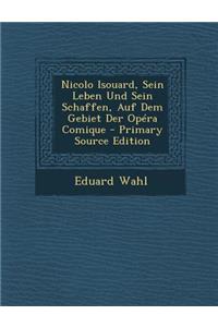 Nicolo Isouard, Sein Leben Und Sein Schaffen, Auf Dem Gebiet Der Opera Comique