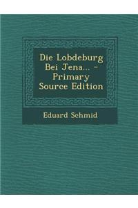 Die Lobdeburg Bei Jena...