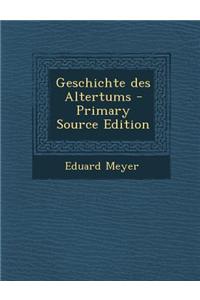 Geschichte Des Altertums - Primary Source Edition
