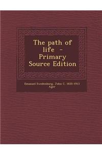 The Path of Life - Primary Source Edition