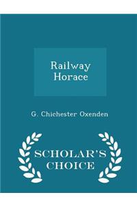 Railway Horace - Scholar's Choice Edition