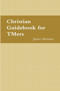 Christian Guidebook for Tmers