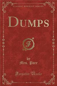 Dumps (Classic Reprint)