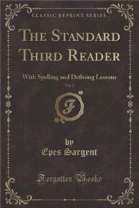 The Standard Third Reader, Vol. 2: With Spelling and Defining Lessons (Classic Reprint)